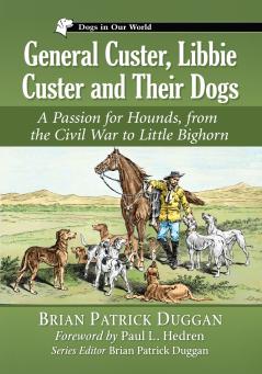 General Custer Libbie Custer and Their Dogs
