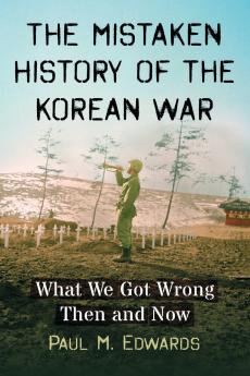 The Mistaken History of the Korean War