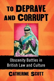 To Deprave and Corrupt