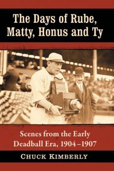 The Days of Rube Matty Honus and Ty