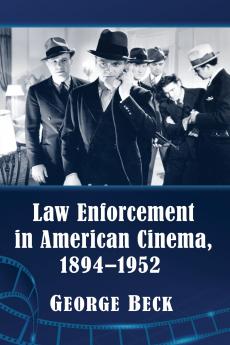Law Enforcement in American Cinema 1894-1952