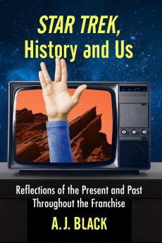Star Trek History and Us