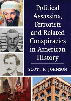 Political Assassins Terrorists and Related Conspiracies in American History