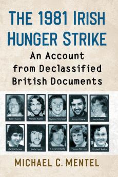 The 1981 Irish Hunger Strike