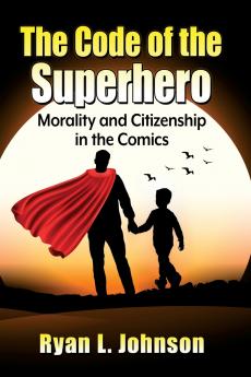 The Code of the Superhero