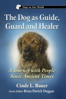 The Dog as Guide Guard and Healer