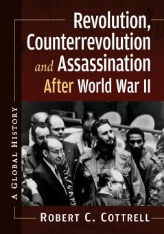 Revolution Counterrevolution and Assassination After World War II