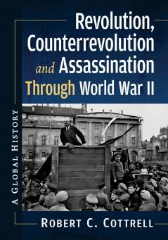 Revolution Counterrevolution and Assassination Through World War II