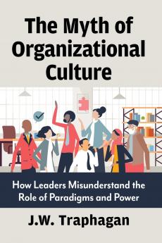 The Myth of Organizational Culture