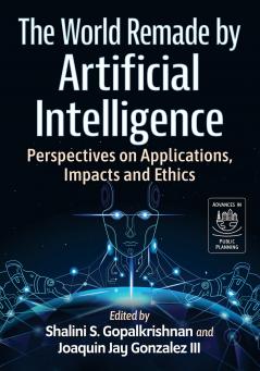 The World Remade by Artificial Intelligence
