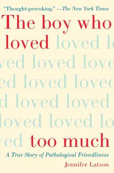 The Boy Who Loved Too Much