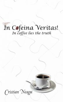 In Cofeina Veritas!