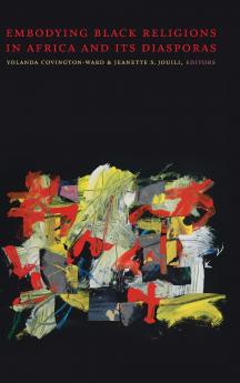 Embodying Black Religions in Africa and Its Diasporas