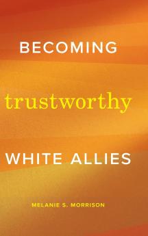 Becoming Trustworthy White Allies