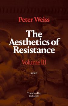 The Aesthetics of Resistance Volume III