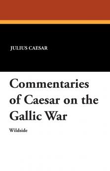 Commentaries of Caesar on the Gallic War