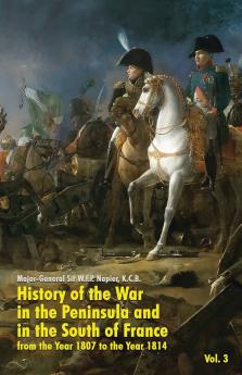 History of the War in the Peninsula and in the South of France