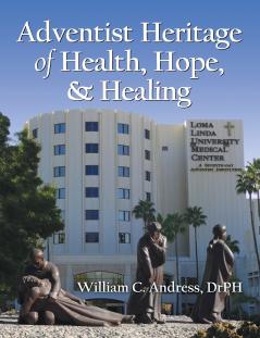 Adventist Heritage of Health Hope and Healing