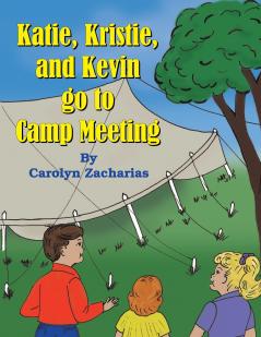 Katie Kristie and Kevin go to Camp Meeting