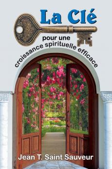 La Clé pour une croissance spirituelle efficace