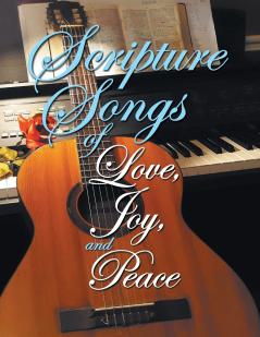 Scripture Songs of Love Joy and Peace