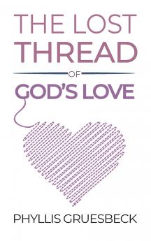 The Lost Thread of God's Love