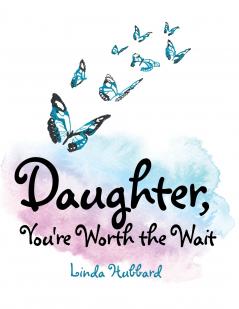 Daughter You're Worth the Wait