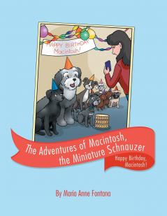 The Adventures of Macintosh the Miniature Schnauzer