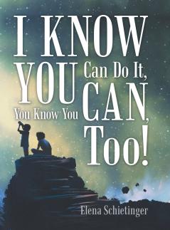 I Know You Can Do It You Know You Can Too!