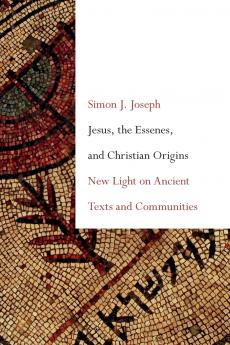 Jesus the Essenes and Christian Origins