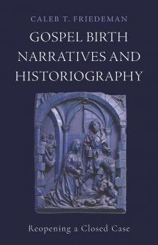 Gospel Birth Narratives and Historiography