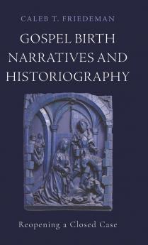 Gospel Birth Narratives and Historiography