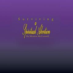 Surviving a Spiritual Abortion