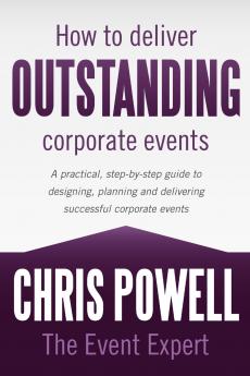 How to Deliver Outstanding Corporate Events