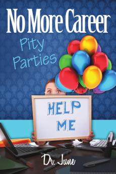 No More Career Pity Parties