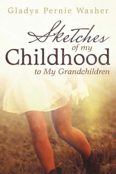 Sketches of My Childhood to My Grandchildren