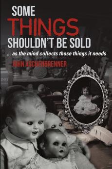 Some Things Shouldn't Be Sold... As the Mind Collects Those Things It Needs