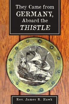 They Came from Germany Aboard the Thistle