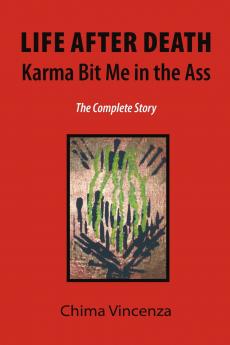 Life After Death Karma Bit Me in the Ass