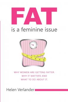 Fat Is a Feminine Issue