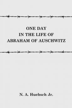 One Day in the Life of Abraham of Auschwitz