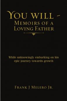 You Will - Memoirs of a Loving Father