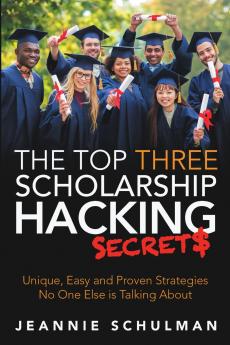 The Top Three Scholarship Hacking Secrets