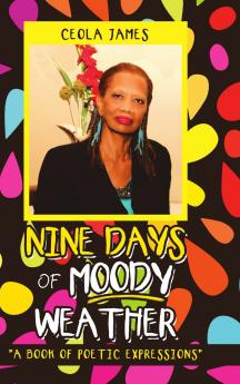 NINE DAYS OF MOODY WEATHER