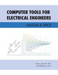Computer Tools for Electrical Engineers; Matlab & Spice
