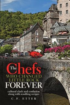 The Chefs Who Changed Little Rock Forever