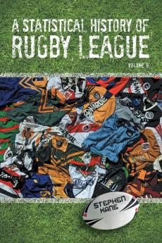 A Statistical History of Rugby League - Volume V