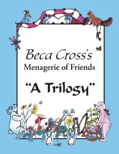 Beca Cross's Menagerie of Friends