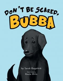 Don't Be Scared Bubba