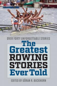 The Greatest Rowing Stories Ever Told